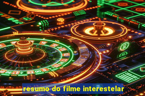 resumo do filme interestelar